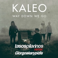 Kaleo - Way Down We Go (Pilarinos & Karypidis Ext)