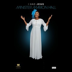 Minister Marion Hall "I Had Jesus" [Marion Hall Ministry / VPAL Music]