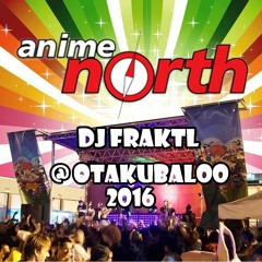 Anime North 2016 - Otakubaloo - DJ Fraktl - HHC Mix