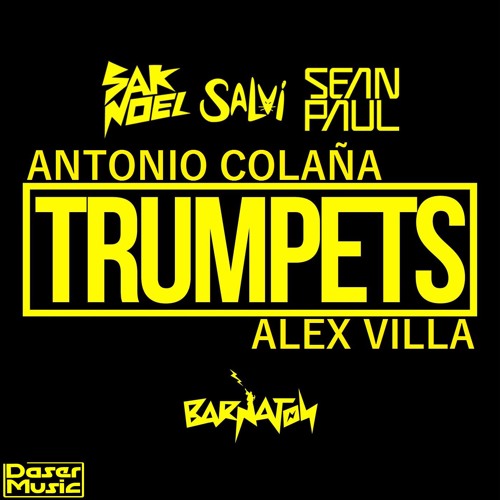 Stream Sak Noel & Salvi ft. Sean Paul - Trumpets (Antonio Colaña y Alex  Villa Remix) by ALEX VILLA ⚡️ | Listen online for free on SoundCloud