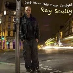 Ray Scully Interview and a couple of his great songs.