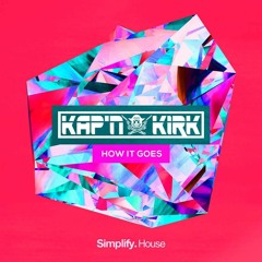 KAP'N KIRK - How It Goes [Simplify.House]