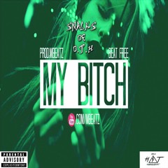 SnackS Of OTH - My Bitch (prod.By M.Beats)
