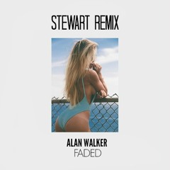 Faded (Stewart Remix)