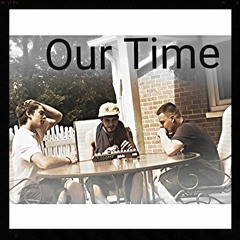 Our Time (prod. iprophet_)