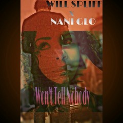 Don't Tell Nobody - Will Spliff ft. Nani Glo