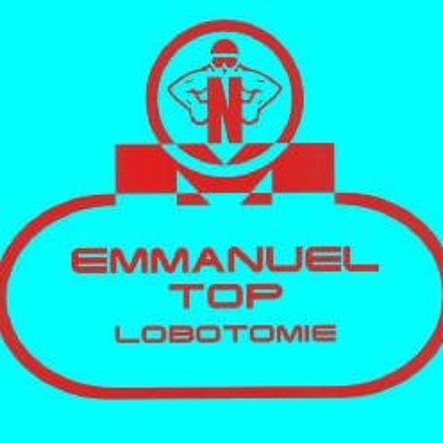 Emmanuel Top - Lobotomie (Accentbuster SMS.XX Refinement)