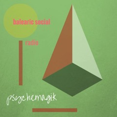 Balearic Social Guest Mix - Psychemagik