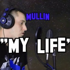 MY LIFE- RAP - BY MULLIN - STORYTELLING RAP