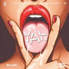 Major Zoe - Yah (Prod. by 808-H & ItsSeanStarks)