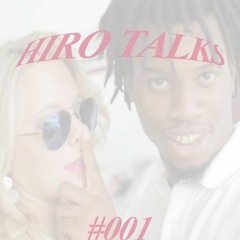HIRO TALKS #001