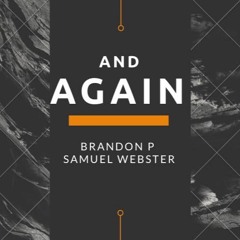 Samuel Webster & Brandon P - And Again