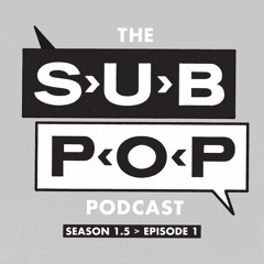 The Sub Pop Podcast: "Sound Friend" w/ Hollow Earth Radio [S 1.5, EP 01]