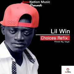Lil Win - Choices -Refix -  Mixed - By - Apya
