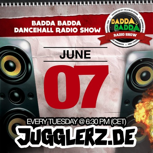 BADDA BADDA DANCEHALL RADIO SHOW JUNE 7TH 2016