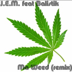 Ma Weed remix ft Balistik
