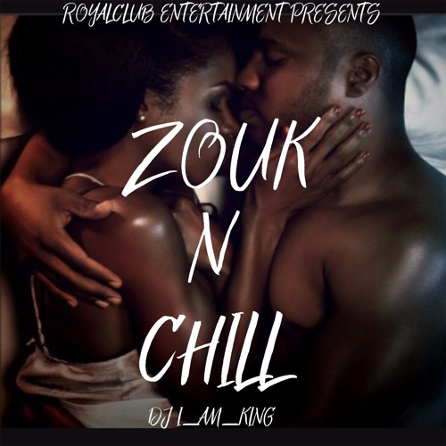DJ IAM KING "ZOUK & CHILL"