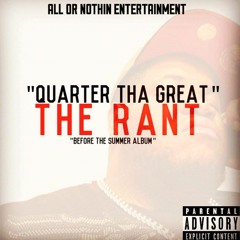 Quarter The Great - The Rant