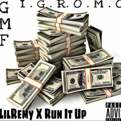 LilRemy*Run It UP*