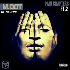 Mdot- Pain Chapter Pt.2