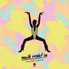 Colour Castle – Walk Right In (Dub Mix) [OUT NOW]