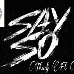 Say So Thadj Ft TwoCkupp