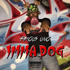 Famous Uno  I'm A Dog(Prod By TeeGee)