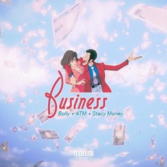 Business feat. ATM + Stacy Money (prod. M1darton)