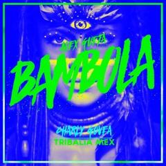 Alex Gueta - Bambola ( Charly Govea Tribalia ReMex) FREE