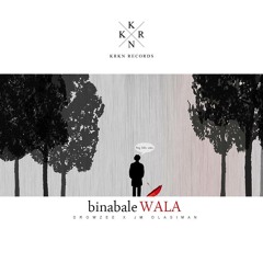BINABALEWALA - Drowzee X Jm Olasiman