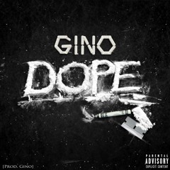 Gino - Dope [Prod. By Gino]
