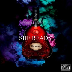 She Ready feat. Buckets (Prod. Dad Jeans)