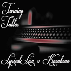Turning Tables - LyricalLisa X Knowhowe