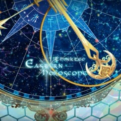 Eastern Horoscope - Thinktec [VOEZ]