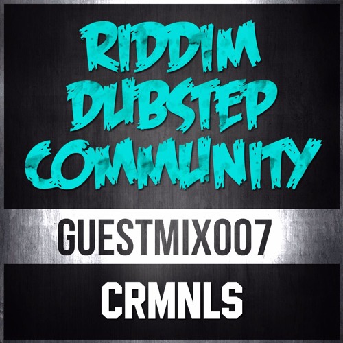 [RDC]™ GUEST-MIX: 007 | CRMNLS | 06.02.16 **Free DL @100 reposts**