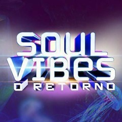 Aquecimento - Soul Vibes - O Retorno