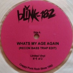 Blink-182 - Whats My Age Again (Recon Bass Trap Edit)