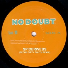 No Doubt - Spiderwebs(Recon Dirty South Remix)