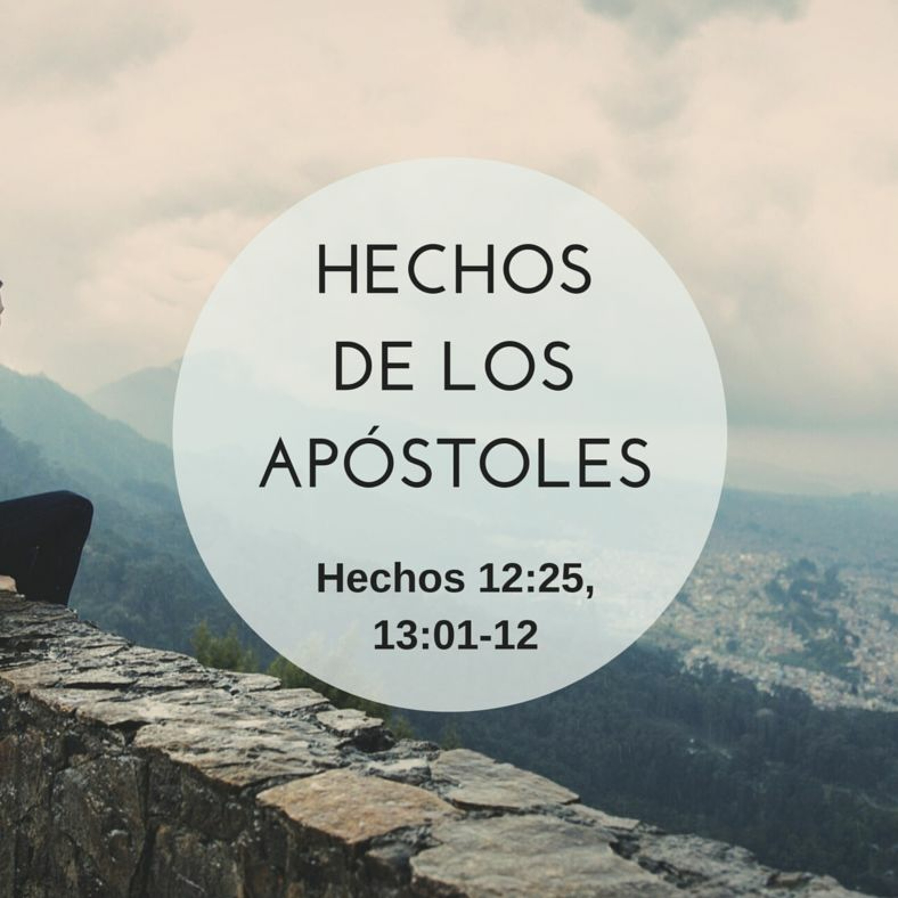 07-06-2016 - Estudio: Hechos de los Apóstoles, Hechos 12:25 - 13:01-12 episode artwork