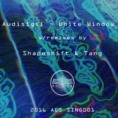 Audisigil - White Window (with remixes By Shapeshift & Tang) AES SING001 2016
