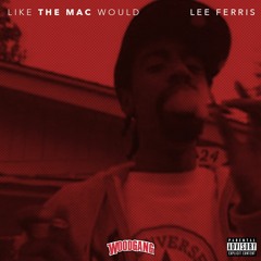 Lee Ferris - Like The Mac Would (Prod. YC Banga)