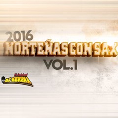 2016 Norteñas con Sax_ Mix VOL.1