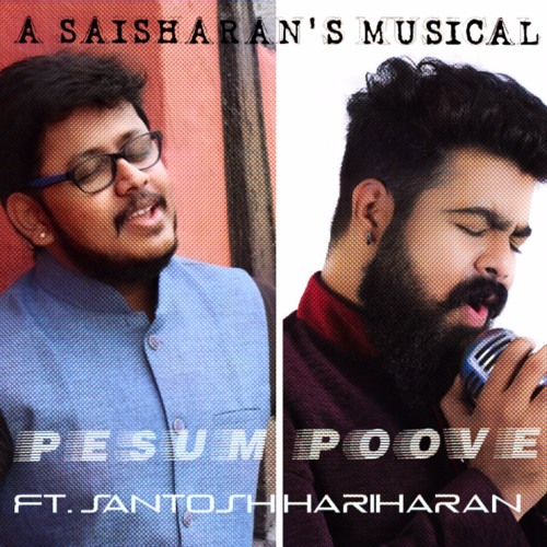 Pesum Poove - A Single by Saisharan featuring Santosh hariharan and John Knox
