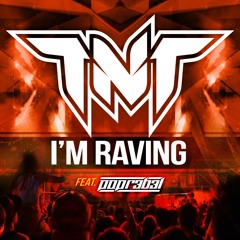 TNT Feat. Popr3b3l  I'm Raving  -Official Preview-