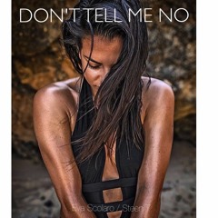 Don't Tell Me No (Radio)(remix) ST - Ponsaing Master - Eva Scolaro / Steen T