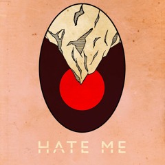 Hate Me