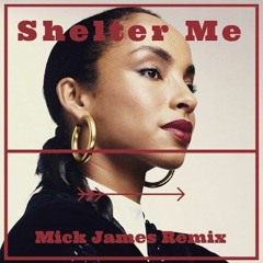 Shelter Me (Mick James Remix) FREE DOWNLOAD