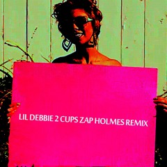 Lil Debbie - 2 Cups (Zap Holmes Flip)