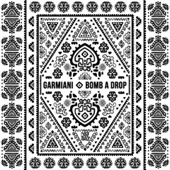 Garmiani - Bomb A Drop (Original Mix)