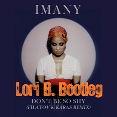 Imany - Don't Be So Shy (Lori B. Bootleg)